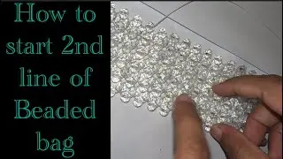 How to start 2nd line of Beaded bag | How to make beads bag completely very easy method 