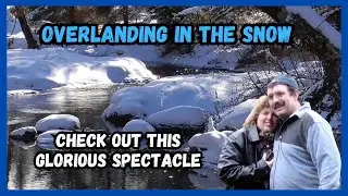 Overlanding in the Snow | Discover a GLORIOUS Spectacle