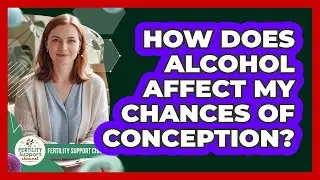 How Does Alcohol Affect My Chances Of Conception?