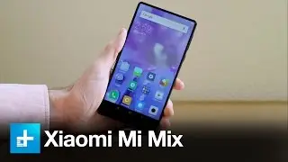 Xiaomi Mi Mix Bezel-less Smartphone - Hands On Review