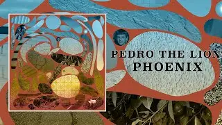 Pedro The Lion - Phoenix (Full Album)