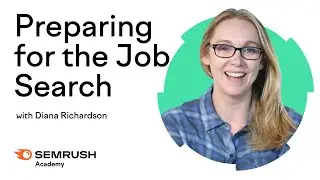 Preparing for the Job Search | Lesson 1 | Semrush Academy