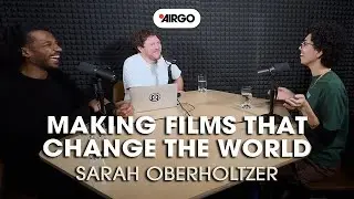 Making Films that Change the World with Sarah Oberholtzer | AirGo Ep 385