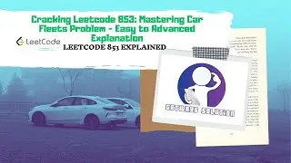 Cracking Leetcode 853: Mastering Car Fleets Problem - Easy to Advanced Explanation | Java