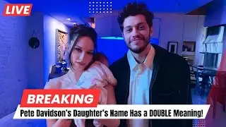 Pete Davidson Opens Up About Daughter Scottie&rsquo;s Double-Meaning Name