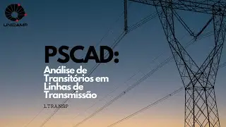 PSCAD: An&aacute;lise de Transit&oacute;rios em Linhas de Transmiss&atilde;o