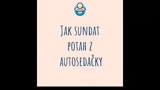 Jak sundat potah z autosedačky?