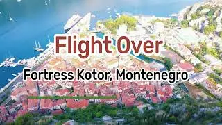 Flight Over Kotor Montenegro with DJI Mini (4K)