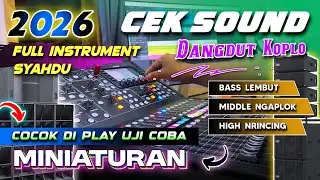CEK SOUND DANGDUT KOPLO FULL BASS GLERR TERBARU 2026 | AUDIO CLARITY JERNIH INSTRUMENT SYAHDU