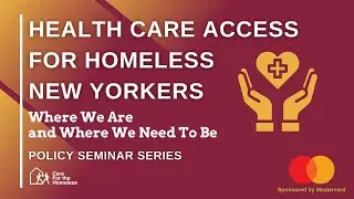Health Care Access for Homeless New Yorkers | CFH Policy Seminar