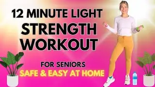 12 minute LIGHT STRENGTHENING Workout for Seniors