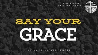Say Your Grace | Michael Pirtle
