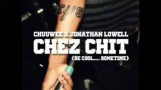 Chuuwee - Chez Chit - Prod.  Jonathan Lowell