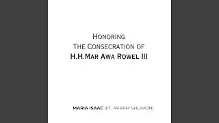 The Consecration of H.H.Mar Awa Rowel III (feat. Aprim Shlimon)