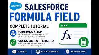 Formula Field Complete Tutorial | Cross-Object Formula | Salesforce Admin