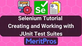 Selenium Tutorial – Creating and  Working with JUnit Test Suites