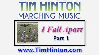 I Fall Apart, Pt. 1 Marching Band Arrangement by Tim Hinton