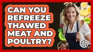 Can You Refreeze Thawed Meat And Poultry?