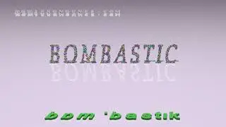 bombastic - pronunciation + Examples in sentences and phrases