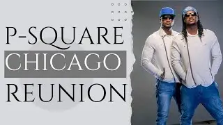 P Square Performance In Chicago 2022