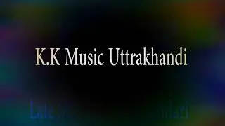 ( Mankhi ) Latest Gadwli songs singers kuldeep kandari  (  K.K Music Uttarakhand )