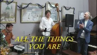 All The Things You Are  -  Alexey Petukhov Trio