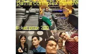 first time in bihar baily road patna connplex smart theatre ticket prize 200 only