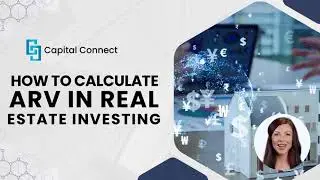 How to Calculate ARV in Real Estate Investing | Capital Connect