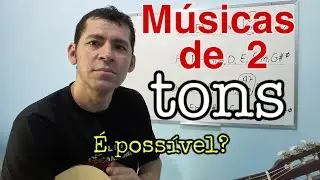 Músicas de 2 TONS, como funciona? | Canal do Campo harmônico