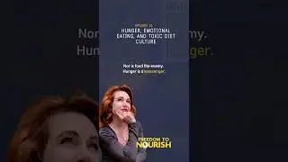 Freedom to Nourish podcast - Ep 21 - Hunger, Emotional Eating, Toxic Diet Culture #eatingdisorder