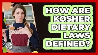 How Are Kosher Dietary Laws Defined?