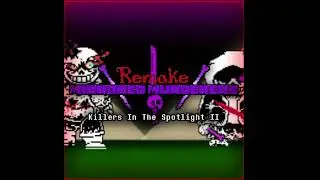[Mirrored Murderers Remake]: Killers In The Spotlight II (Phase 3) {Re-upload from Soundcloud}