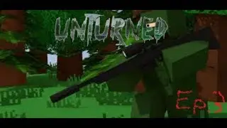 Unturned Ep.3: New World