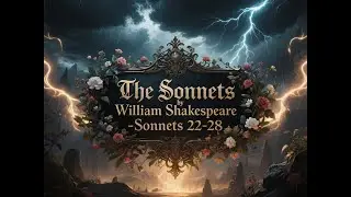 Сонеты Уильяма Шекспира - Сонеты 22-28 #williamshakespeare #sonnet