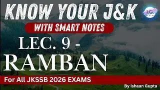 Lec 9 - RAMBAN - KNOW YOUR J&K - Important for All JKSSB EXAMS - With Smart Notes 📝 - @IGCLASSES_ 