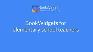 BookWidgets for Elementary Teachers