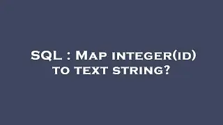 SQL : Map integer(id) to text string?