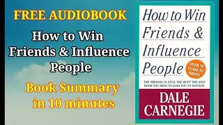 How to Win Friends and Influence People by Dale Carnegie Summary in 10 minutes|Audiobook|Book Review