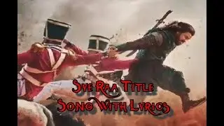 Sye Raa Title Song Lyrics || Sye Raa Narasimha Reddy Movie || || Chiranjeevi ||