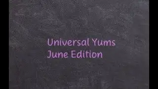 Universal Yums June