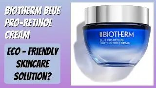 REVIEW (2025): Biotherm Blue Pro-Retinol Cream. Features.