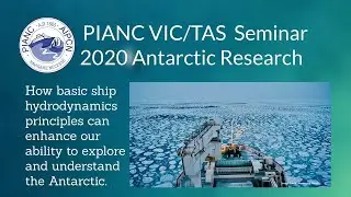 PIANC VIC/TAS Webinar Underpinning Antarctic research with basic ship hydrodynamics