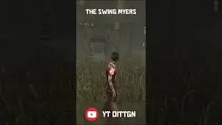 The Swing Myers #deadbydaylight #dbd