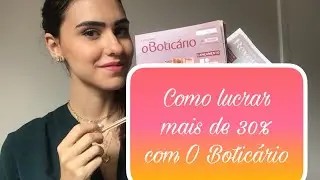 COMO EU LUCRO NO MÍNIMO 30% COM BOTICÁRIO