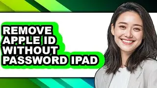 How to Remove Apple Id Without Password Ipad (full Guide)