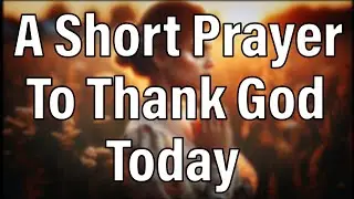 Start Your Day with God | A Faith-Filled Prayer to Begin the Day Right | Morning Prayer 🙏