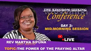 YOUTH CONFERENCE 2024  || REV MARTHA SIFUNA || THE POWER OF THE PRAYER ALTAR || DAY 2 MID-MORNING