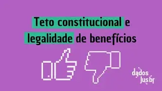 DadosJusBr - Entenda o que &eacute; o teto constitucional