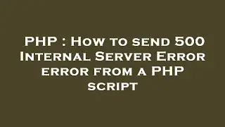 PHP : How to send 500 Internal Server Error error from a PHP script
