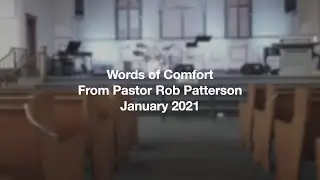 Words of Comfort from Pastor Rob Patterson